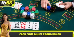 Cách bluff trong poker